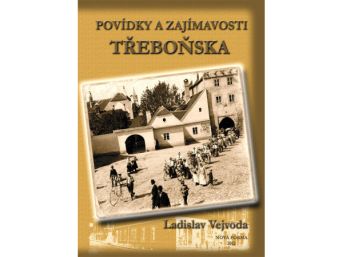 Povídky a zajímavosti Třeboňska, Ladislav Vejvoda